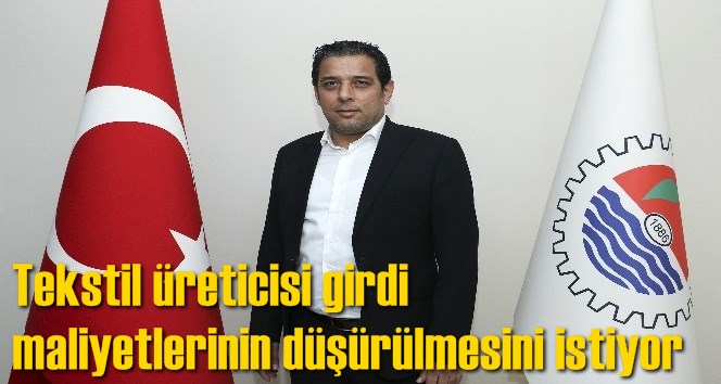Tekstil &uuml;reticisi girdi maliyetlerinin d&uuml;ş&uuml;r&uuml;lmesini istiyor