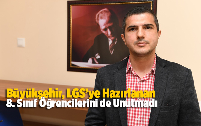B&uuml;y&uuml;kşehir Belediyesi, LGS&rsquo;ye Hazırlanan 8. Sınıf &Ouml;ğrencilerini de Unutmadı