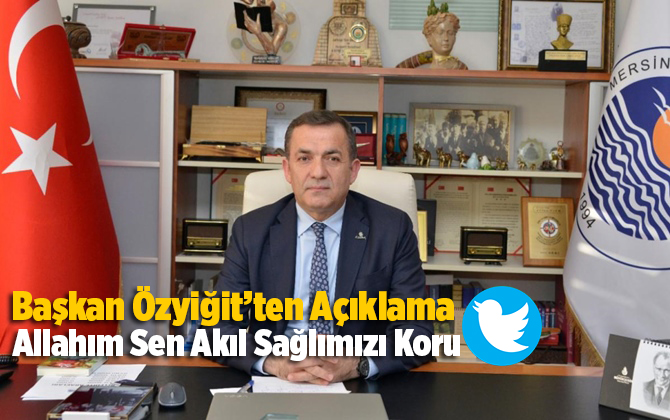 Başkan &Ouml;zyiğit, "Allahım Sen Akıl Sağlımızı Koru"