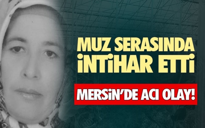 Mersin'de 56 Yaşındaki Ayşe Bağ İsimli Kadın İple Kendini Asarak İntihar Etti