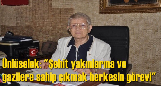 &Uuml;nl&uuml;selek: "Şehit yakınlarına ve gazilere sahip &ccedil;ıkmak herkesin g&ouml;revi"
