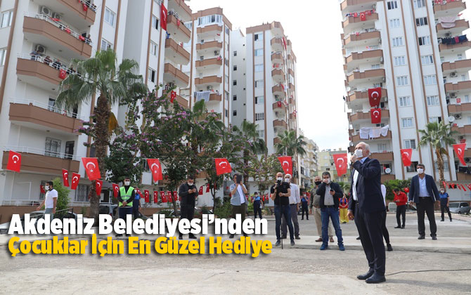 Akdeniz Belediyesi&rsquo;nden &Ccedil;ocuklar İ&ccedil;in En G&uuml;zel Hediye
