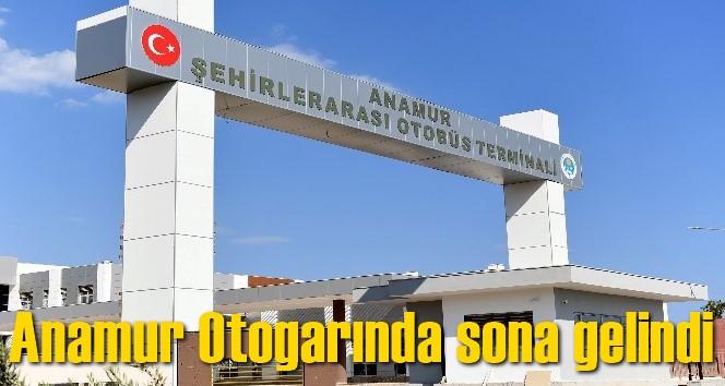 Anamur Otogarında sona gelindi