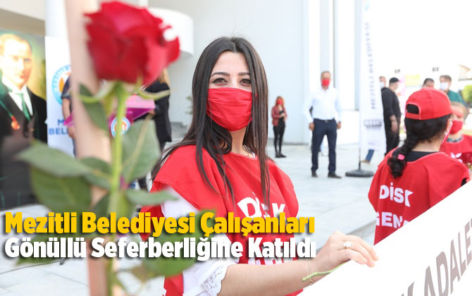 Mezitli Belediyesi &Ccedil;alışanları G&ouml;n&uuml;ll&uuml; Seferberliğine Katıldı
