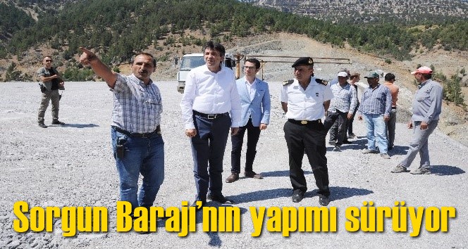 Sorgun Barajı&rsquo;nın yapımı s&uuml;r&uuml;yor