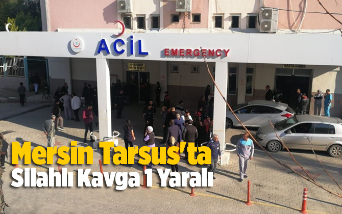 Mersin Tarsus'ta İnşaat Firmasında Silahlı Kavga 1 Yaralı
