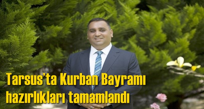 Tarsus&rsquo;ta Kurban Bayramı hazırlıkları tamamlandı