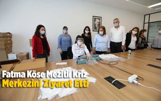 Fatma K&ouml;se Mezitli Kriz Merkezini Ziyaret Etti