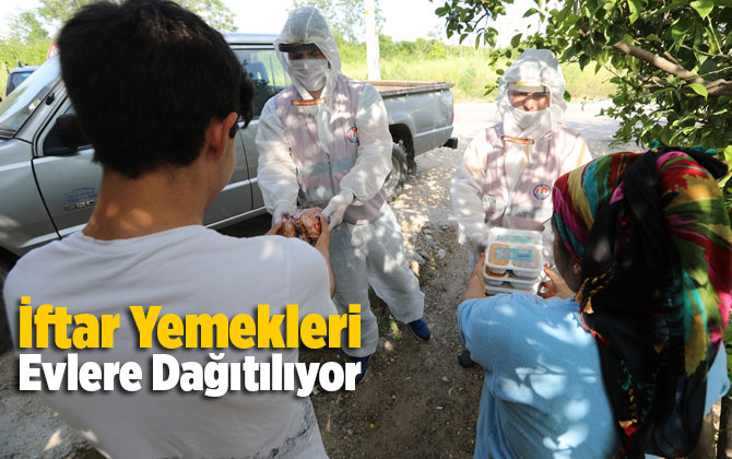 İftar Yemekleri Evlere Dağıtılıyor