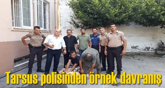 Tarsus polisinden &ouml;rnek davranış