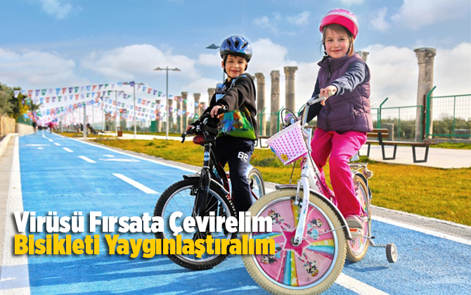 Vir&uuml;s&uuml; Fırsata &Ccedil;evirelim, Bisikleti Yaygınlaştıralım