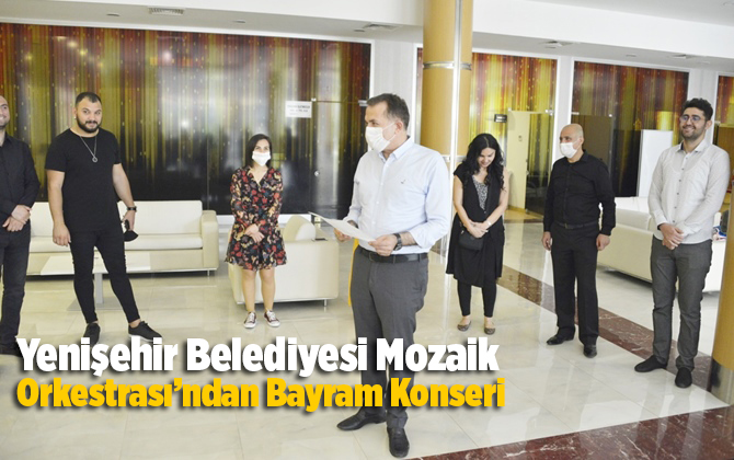 Yenişehir Belediyesi Mozaik Orkestrası&rsquo;ndan Bayram Konseri