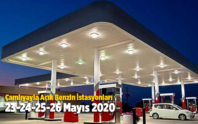 &Ccedil;amlıyayla A&ccedil;ık Benzin İstasyonları 23-24-25-26 Mayıs 2020