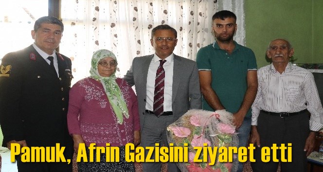 Pamuk, Afrin Gazisini ziyaret etti