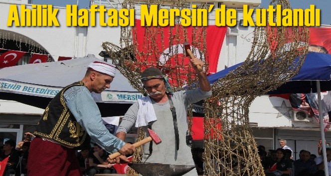 Ahilik Haftası Mersin'de kutlandı