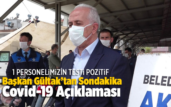 Başkan G&uuml;ltak&rsquo;tan Sondakika Covid-19 A&ccedil;ıklaması
