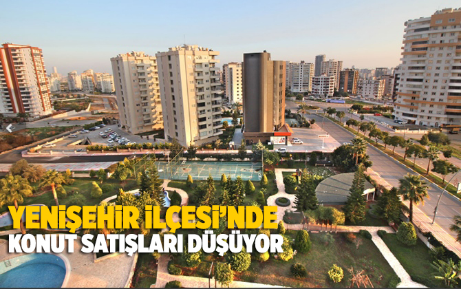Yenişehir'de Ev Satışlarındaki D&uuml;ş&uuml;ş Devam Ediyor