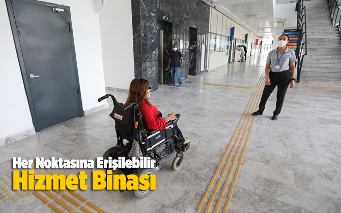 Her Noktasına Erişilebilir Hizmet Binası