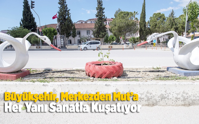 B&uuml;y&uuml;kşehir, Merkezden Mut&rsquo;a Her Yanı Sanatla Kuşatıyor