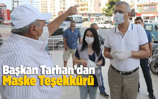 Başkan Tarhan&rsquo;dan Maske Teşekk&uuml;r&uuml; 