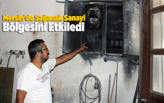 Mersin'de sağanak sanayi b&ouml;lgesini etkiledi