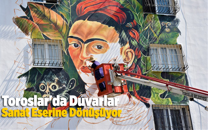 Toroslar'da Duvarlar Sanat Eserine D&ouml;n&uuml;ş&uuml;yor