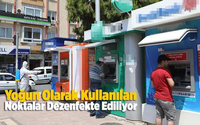 Yoğun Olarak Kullanılan Noktalar Dezenfekte Ediliyor