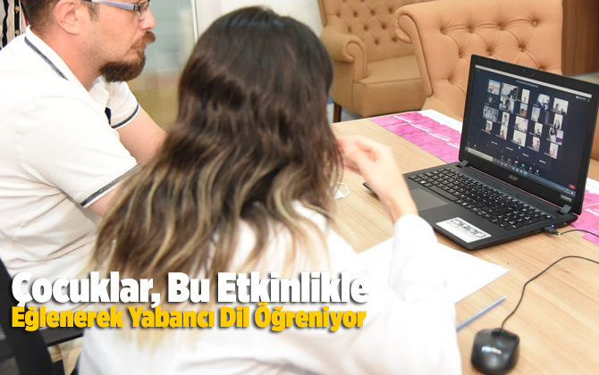 &Ccedil;ocuklar, Bu Etkinlikle Eğlenerek Yabancı Dil &Ouml;ğreniyor