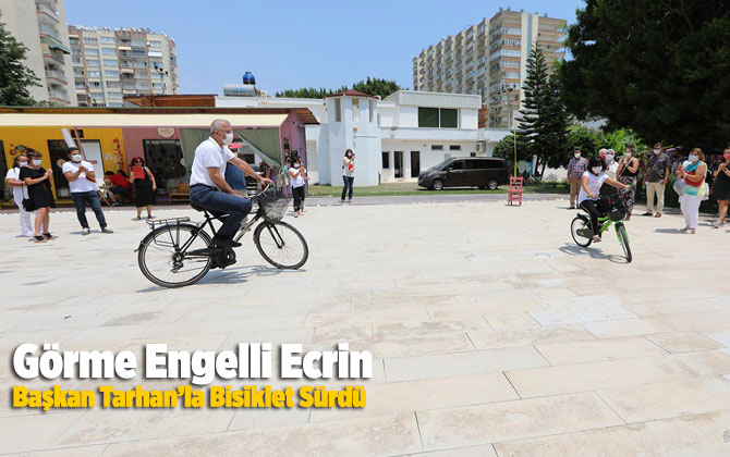 G&ouml;rme Engelli Ecrin, Başkan Tarhan&rsquo;la Bisiklet S&uuml;rd&uuml;