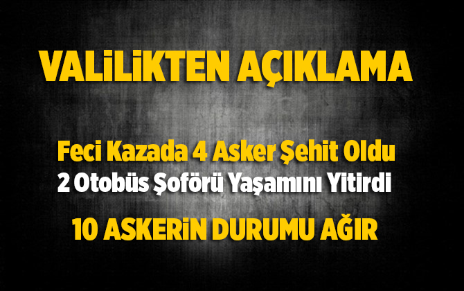 Mersin Valiliği Feci Kazada 4 Askerin Şehit Olduğunu 2 Otob&uuml;s Şof&ouml;r&uuml;n&uuml;n Hayatını Kaybettiğini A&ccedil;ıkladı