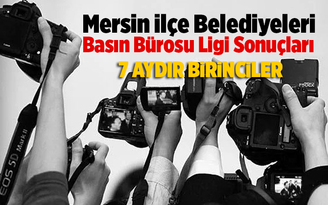 Mersin İl&ccedil;e Belediyeleri Basın B&uuml;rosu Ligi Temmuz Ayı Sonu&ccedil;ları