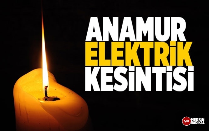 Anamur Elektrik Kesintisi 7 Ağustos 2020 Cuma