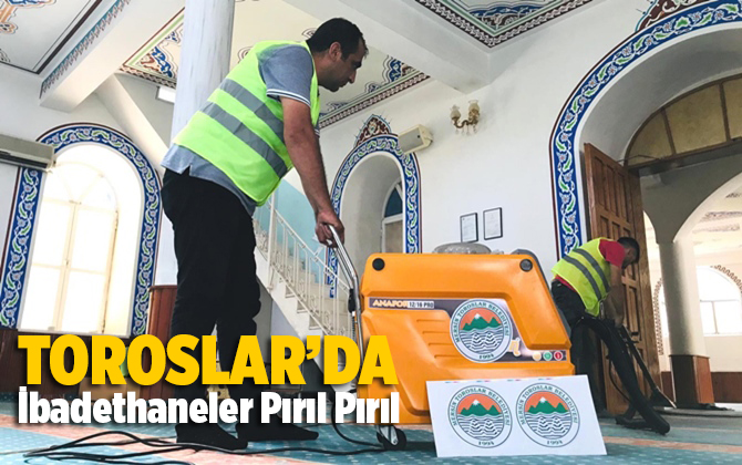 Toroslar'da İbadethaneler Pırıl Pırıl