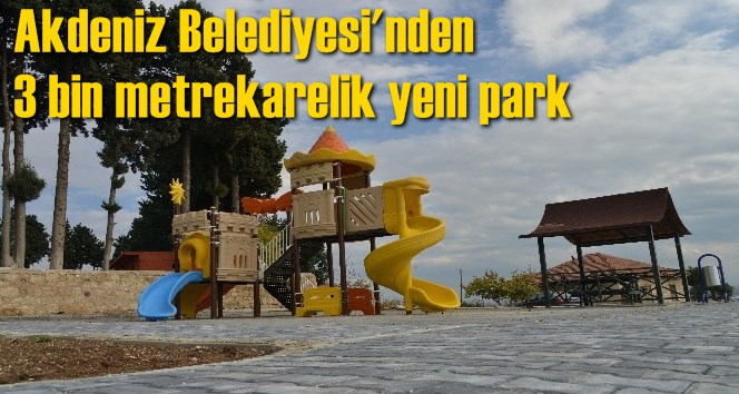 Akdeniz Belediyesi'nden 3 bin metrekarelik yeni park