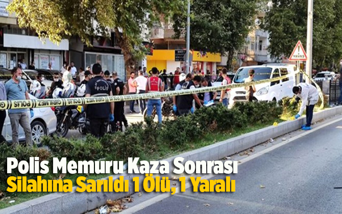 Polis memurunun karıştığı kazada tartışma &ccedil;ıkınca kan d&ouml;k&uuml;ld&uuml;: 1 &ouml;l&uuml;, 1 yaralı