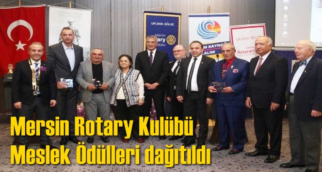 Mersin Rotary Kul&uuml;b&uuml; Meslek &Ouml;d&uuml;lleri dağıtıldı