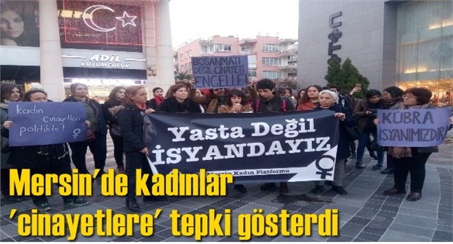 Mersin'de kadınlar 'cinayetlere' tepki g&ouml;sterdi