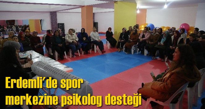 Erdemli'de spor merkezine psikolog desteği