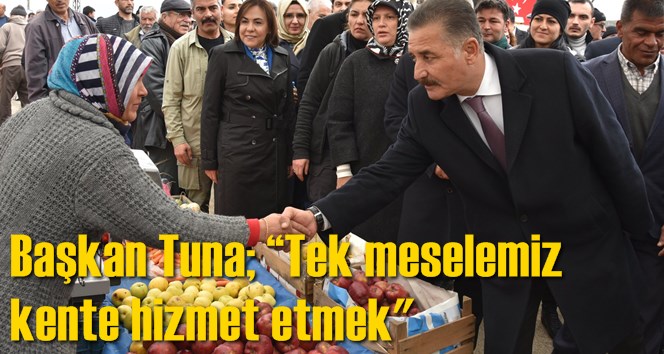 Başkan Tuna; &ldquo;Tek meselemiz kente hizmet etmek"