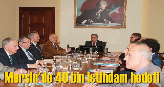 Mersin'de 40 bin istihdam hedefi