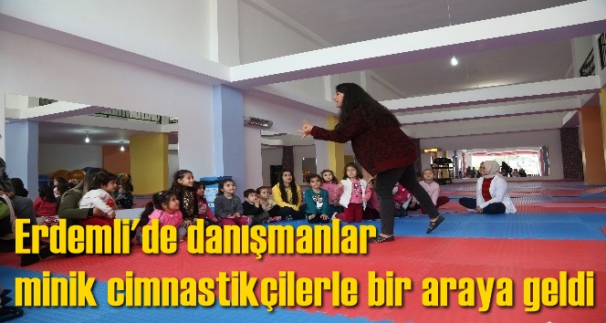 Erdemli'de danışmanlar minik cimnastik&ccedil;ilerle bir araya geldi