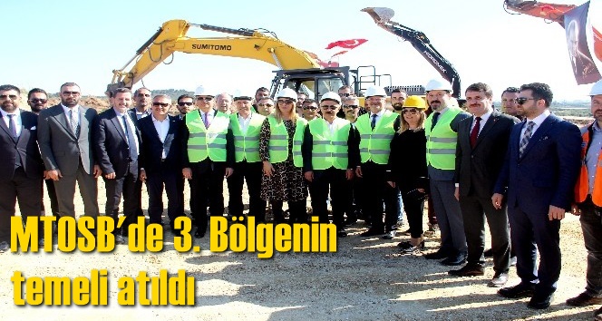 MTOSB'de 3. B&ouml;lgenin temeli atıldı