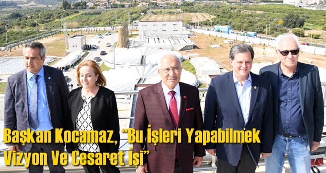 Başkan Kocamaz, &ldquo;Bu İşleri Yapabilmek Vizyon Ve Cesaret İşi&rdquo;