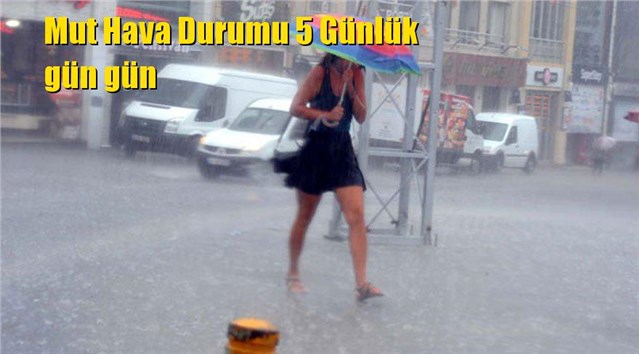 Mut Hava Durumu 5 G&uuml;nl&uuml;k