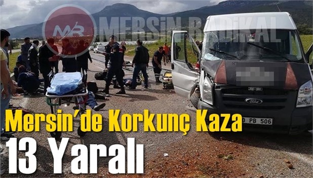 Mersin Silifke'de Feci Kaza 13 Yaralı