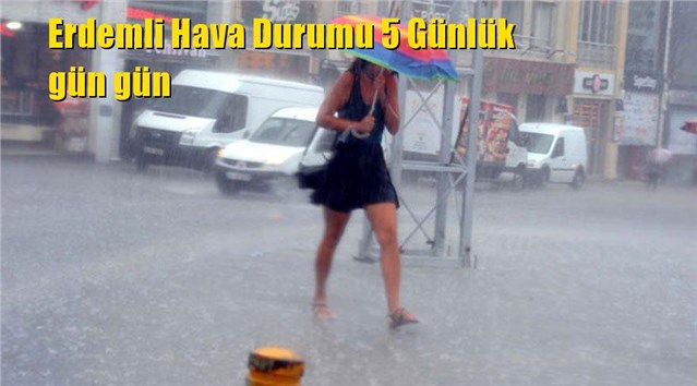 Erdemli Hava Durumu 5 G&uuml;nl&uuml;k