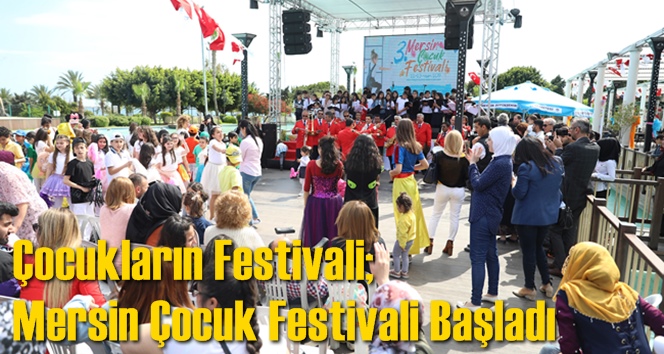 &Ccedil;ocukların Festivali; Mersin &Ccedil;ocuk Festivali Başladı