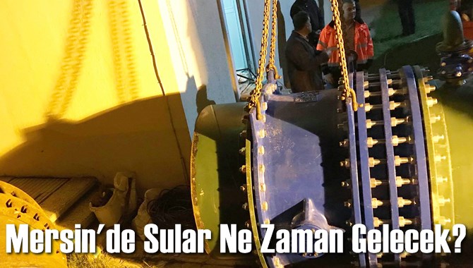 Mersin'de Sular Ne Zaman Gelecek