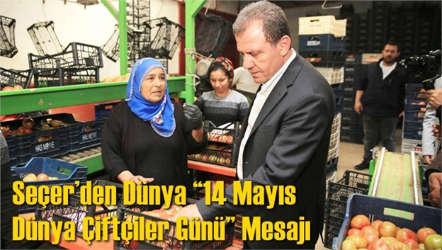 Se&ccedil;er&rsquo;den D&uuml;nya &ldquo;14 Mayıs D&uuml;nya &Ccedil;ift&ccedil;iler G&uuml;n&uuml;&rdquo; Mesajı