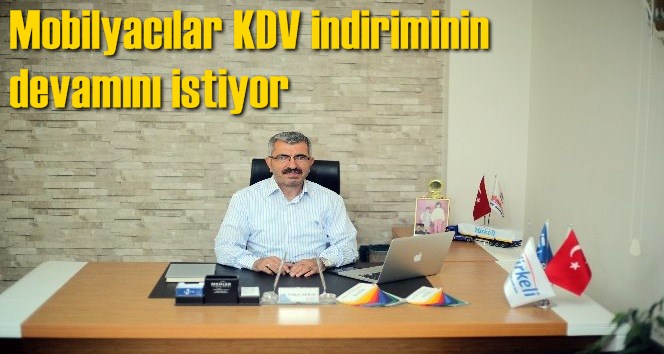 Mobilyacılar KDV indiriminin devamını istiyor